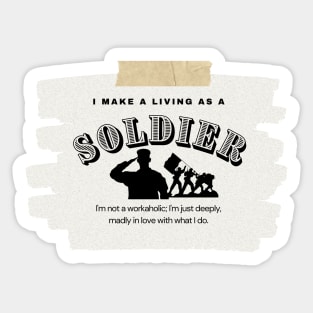 I Make a Living As A Soldier Sticker